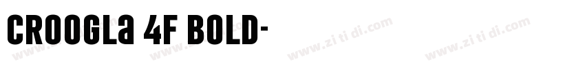 Croogla 4F Bold字体转换